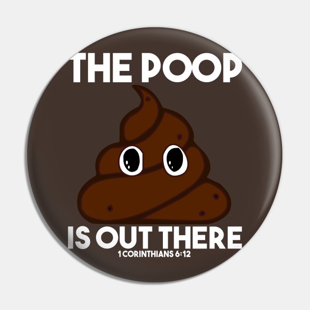 The Poop is Out There Christian Shirts Pin by TGprophetdesigns