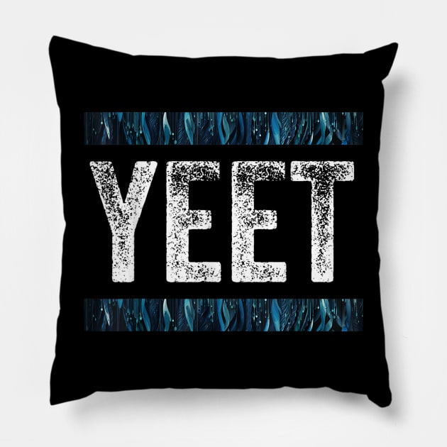 Yeet Pillow by elmouden123