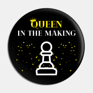 Chess - Queen in the making Pin