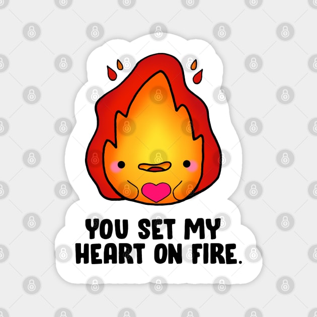 You Set My Heart On Fire Magnet by staceyromanart