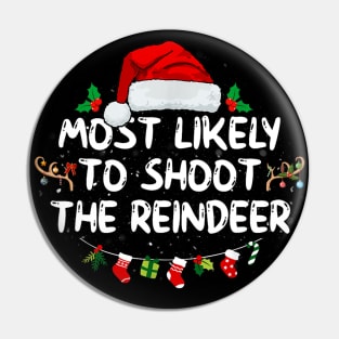 Most Likely To Shoot The Reindeer Pin