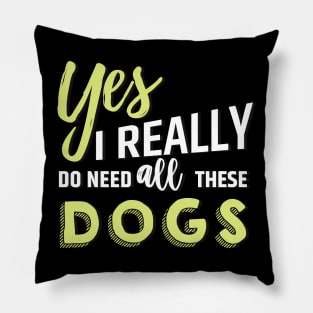 Need all dogs Pillow