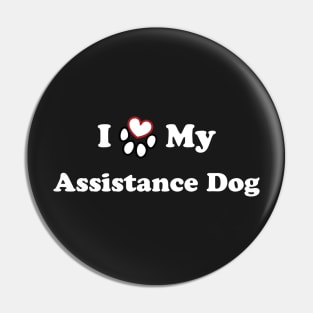 I Love My Assistance Dog - heart dog paw Pin