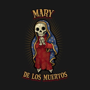 Mary de los Muertos T-Shirt