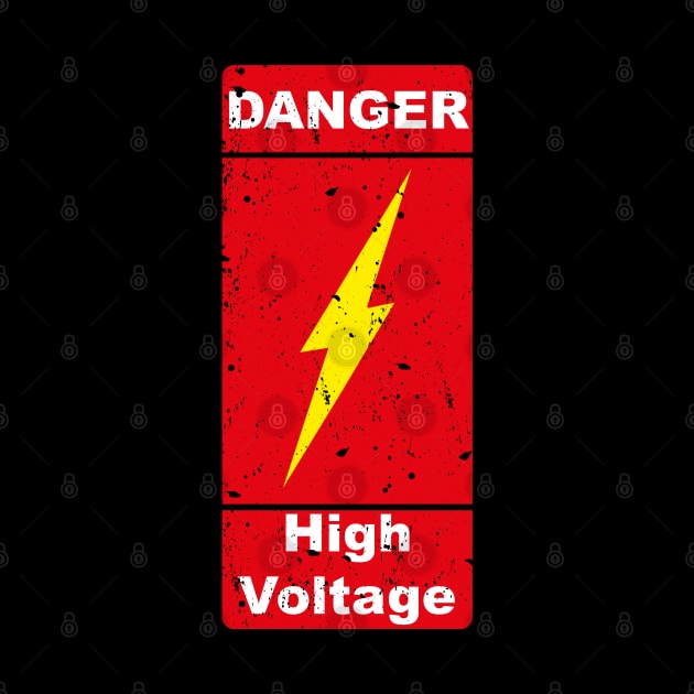 Danger - High Voltage - Caution Dangerous by Shirtbubble