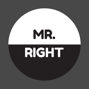 Mr. Right T-Shirt