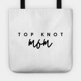 TOP KNOT mom Quote Gift For Mom Tote