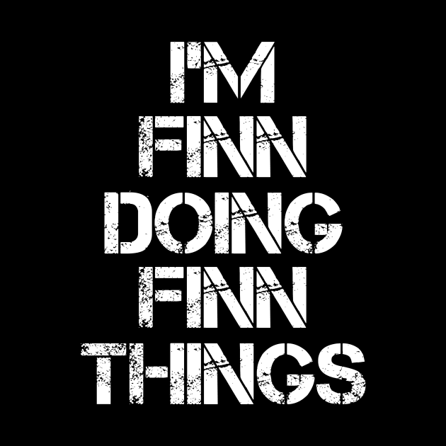 Finn Name T Shirt - Finn Doing Finn Things by Skyrick1