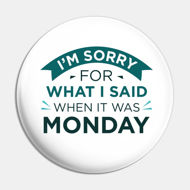 When It Was Monday Pin by LuckyFoxDesigns