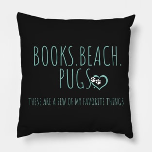 Book, beach pugs these are a few of my favorite things Pillow