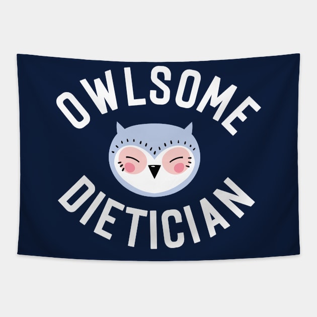 Owlsome Dietician Pun - Funny Gift Idea Tapestry by BetterManufaktur