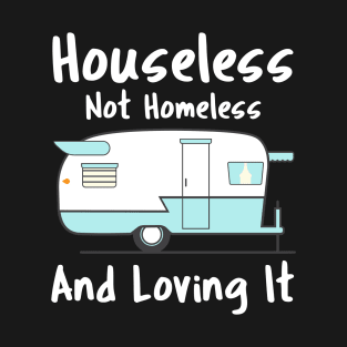 Houseless Not Homeless T-Shirt