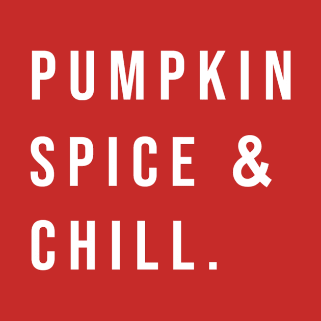 Pumpkin Spice & Chill by jesso