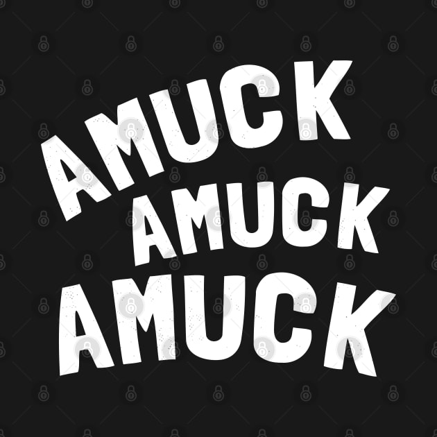 Amuck Amuck Amuck by Totally Major