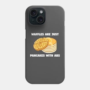 Waffles are just pancakes with abs - Funny Food Workout Phone Case