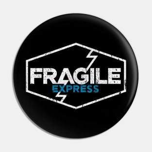 Fragile Express (Variant) Pin