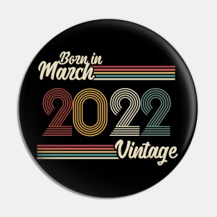 Vintage Born in March 2022 Pin