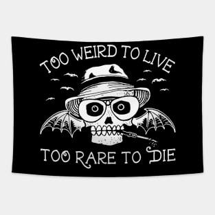 Too Weird To Live.. Tapestry