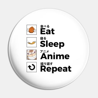 Eat Sleep Anime Repeat Pin