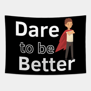 Dare to be Better Tapestry