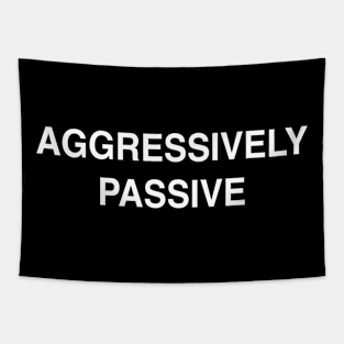 Aggressively Passive Tapestry