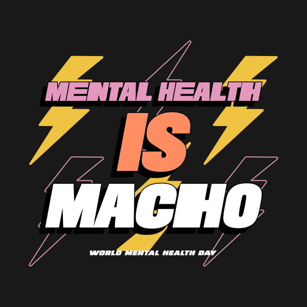 Mental Health Is Macho by flodad