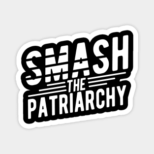 Feminism - Smash the patriarchy Magnet