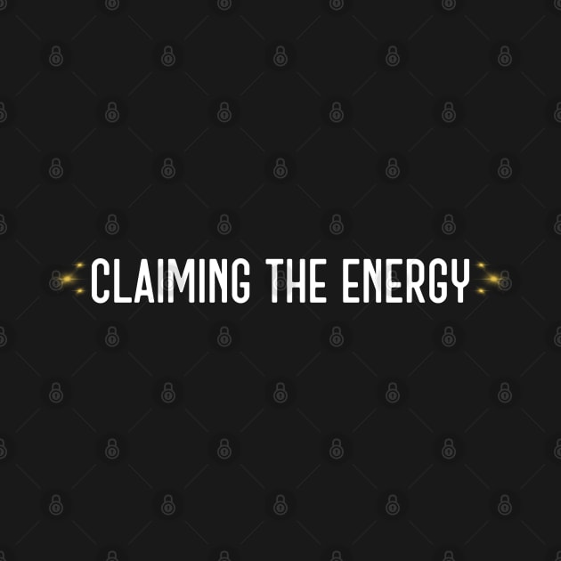 Claiming The Energy by wildjellybeans