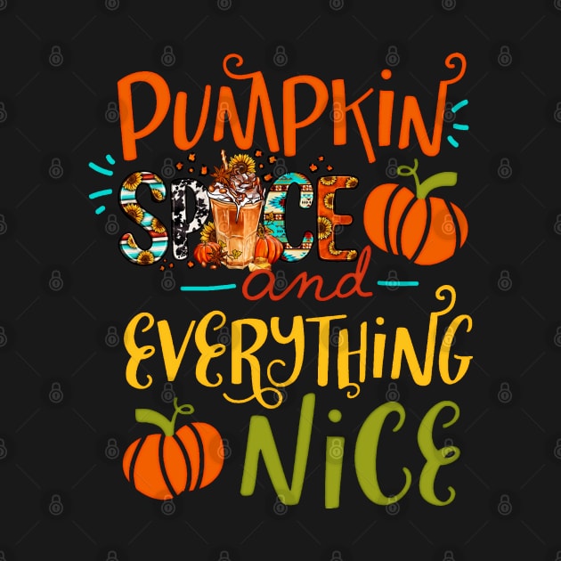 Funny Pumpkin Spice and everything nice Fall Halloween Autumn by masterpiecesai