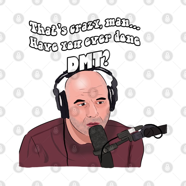 Joe Rogan DMT Meme by Barnyardy