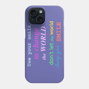 Use your smile Phone Case