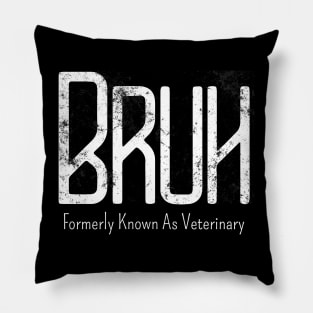 Mens Bruh Formerly Known As Veterinary Meme Funny Saying Broh Pillow