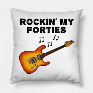 Rockin' My Forties Electric Guitar Guitarist 40th Birthday Pillow