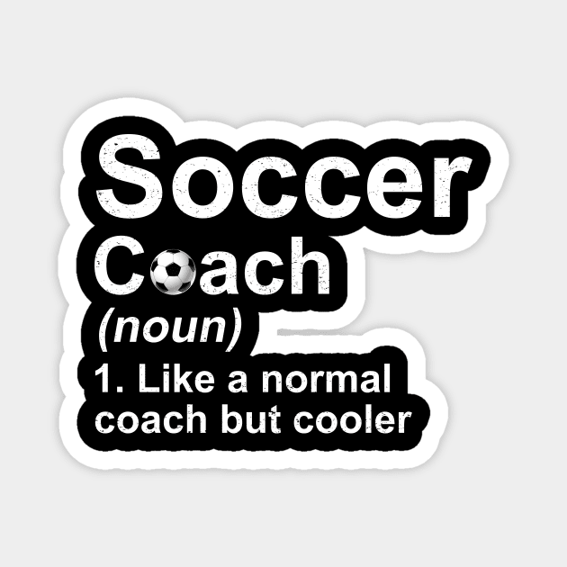 Soccer Coach Noun Like A Normal Coach But Cooler T-Shirt Soccer Coach Noun Like A Normal Coach But Cooler T-Shirt