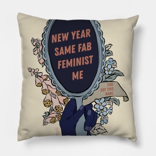 New Year Same Fab Feminist Me Pillow