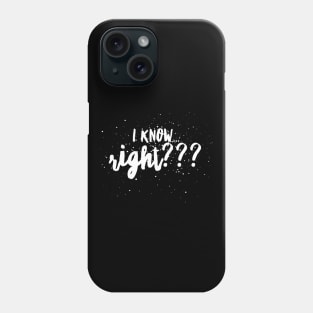 I KNOW...right??? Phone Case