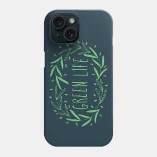 Hand drawn ecology green leaves with Green Life saying Phone Case