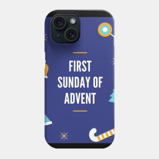 First Sunday Of Advent Phone Case