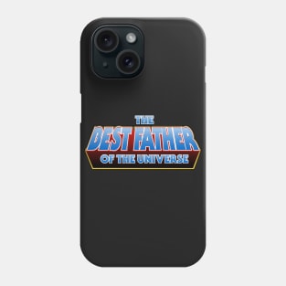 The Best Father of the Universe Phone Case