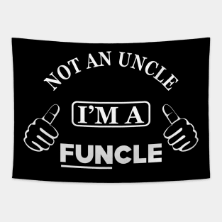 Uncle - Not an uncle I'm a funcle Tapestry