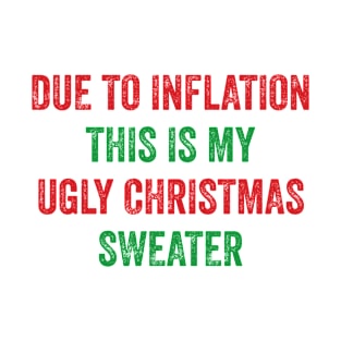 Funny Inflation Sarcasm Ugly Christmas Sweater Men Women T-Shirt