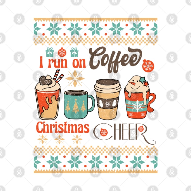 I Run on Coffee And Christmas Cheer by SturgesC