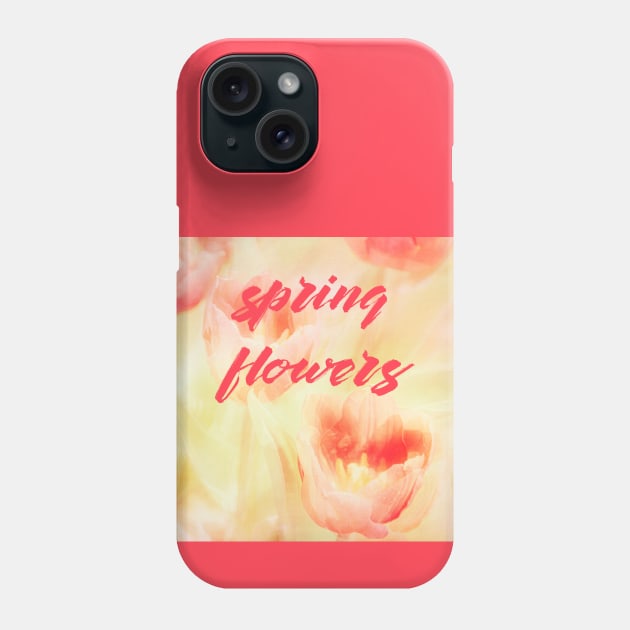 Tulips - Spring Flowers Abstract Phone Case by DyrkWyst