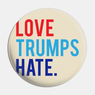 Love Trumps Hate Pin