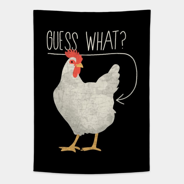 Guess what - Chicken butt Tapestry by valentinahramov