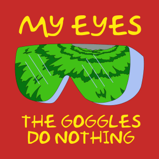 Simpsons Radioactive Man - My Eyes! The Goggles do Nothing T-Shirt