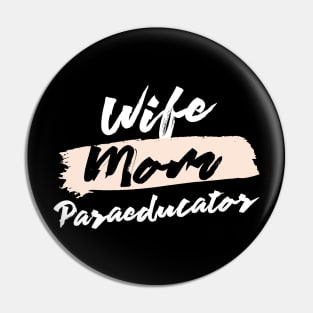 Cute Wife Mom Paraeducator Gift Idea Pin