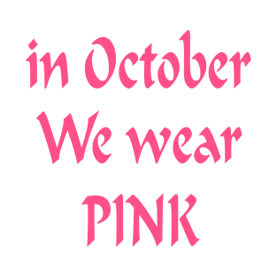 In October Wear Pink T-Shirt