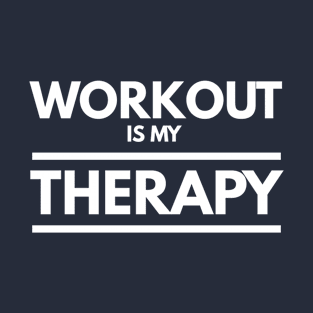 Workout Is My Therapy T-Shirt