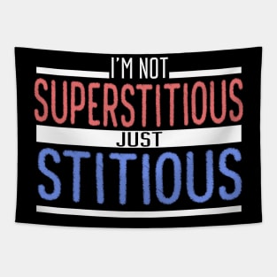 I'm Not Superstitious Just Stitious Tapestry